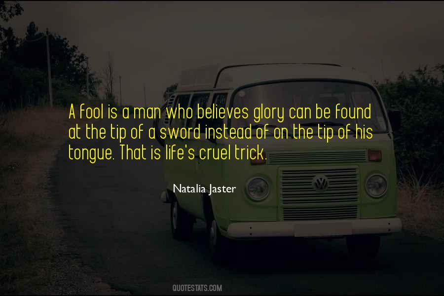 Only A Fool Believes Quotes #1026932