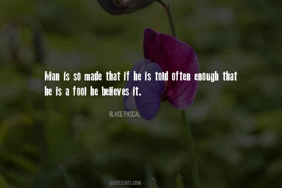 Only A Fool Believes Quotes #1038715