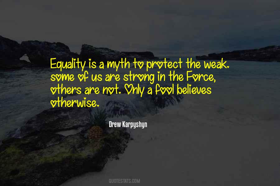Only A Fool Believes Quotes #1184674
