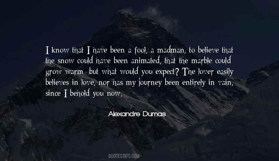 Only A Fool Believes Quotes #1812217
