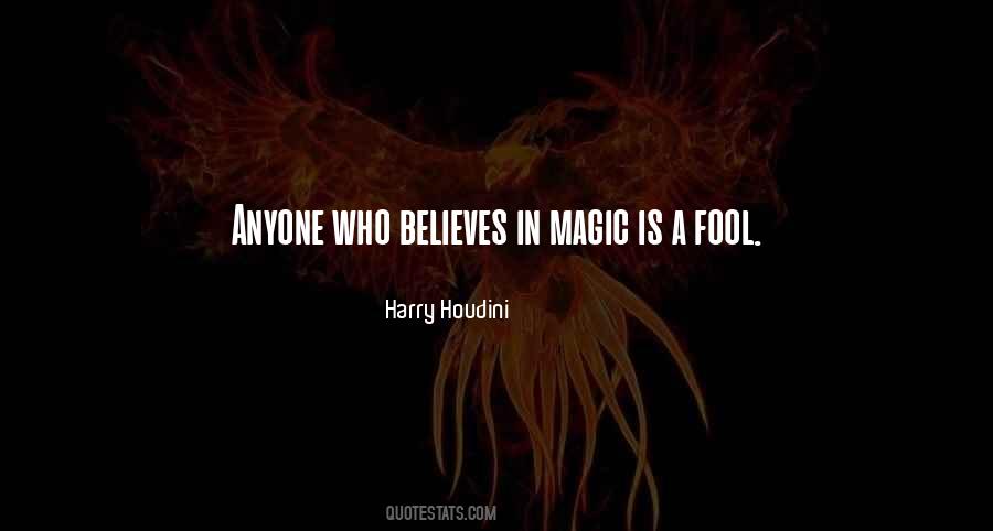 Only A Fool Believes Quotes #1857821