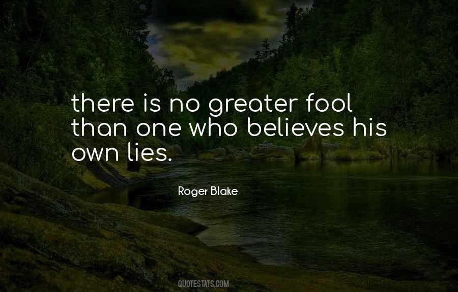 Only A Fool Believes Quotes #577835