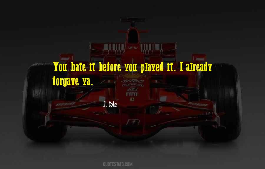 You Hate It Quotes #1490218