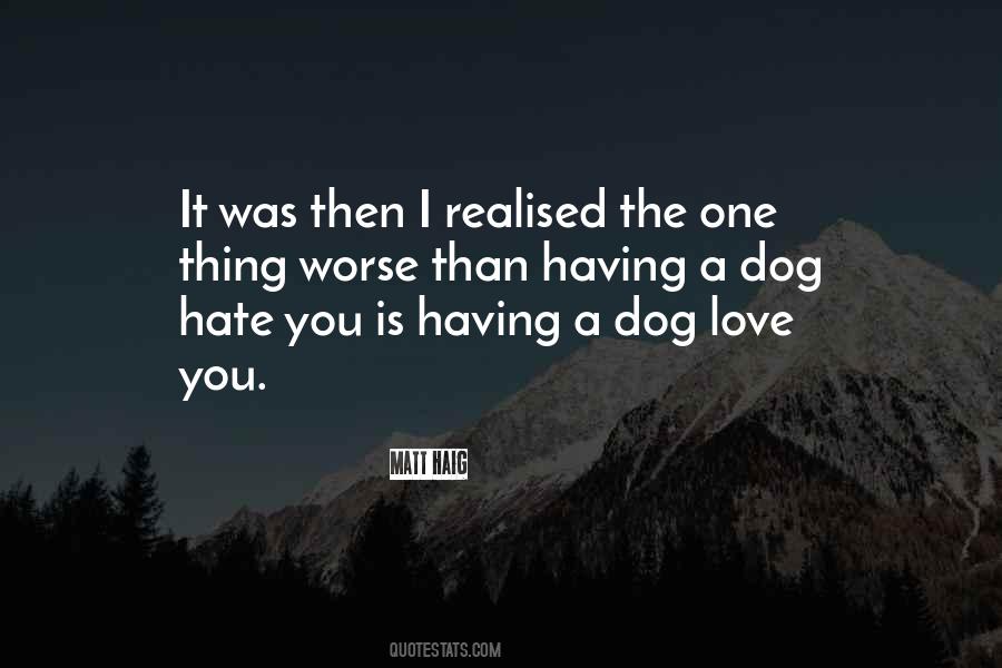 You Hate It Quotes #325191