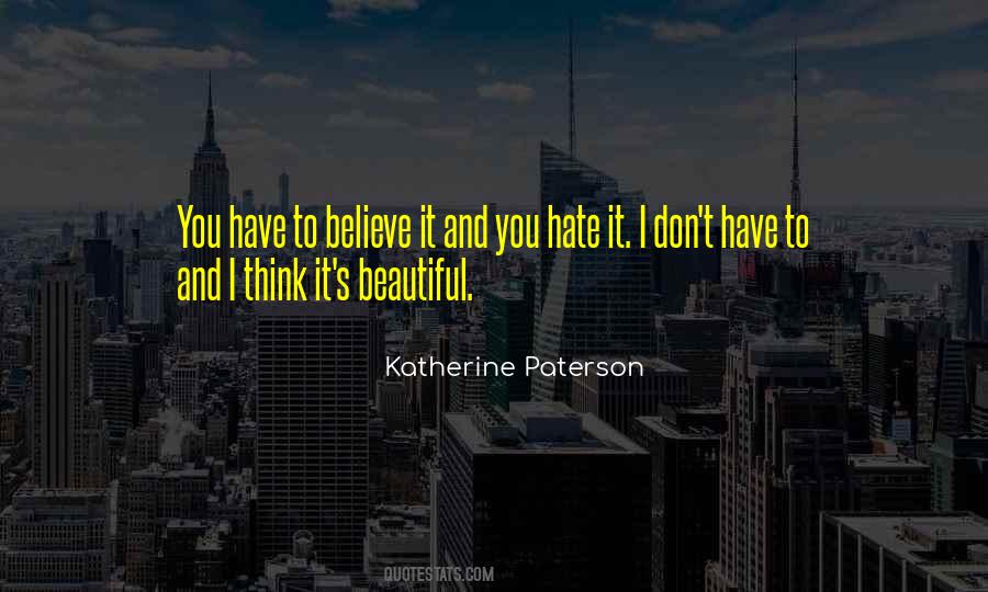 You Hate It Quotes #927560