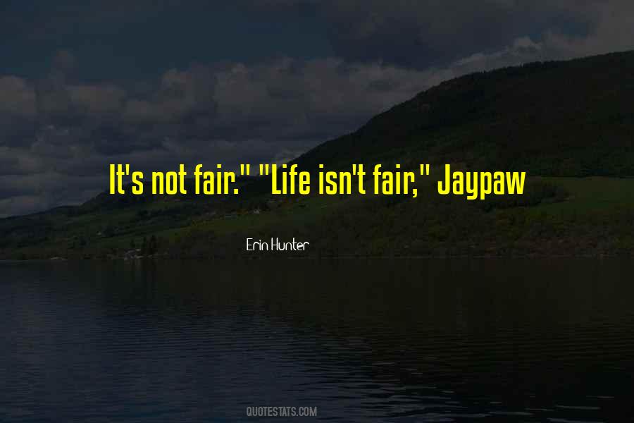 Life Fair Quotes #1001226