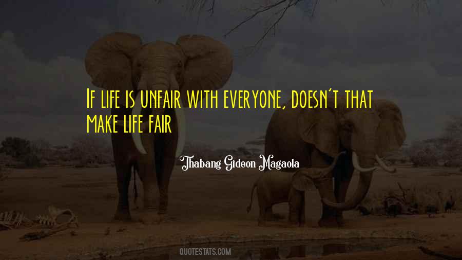 Life Fair Quotes #1231246
