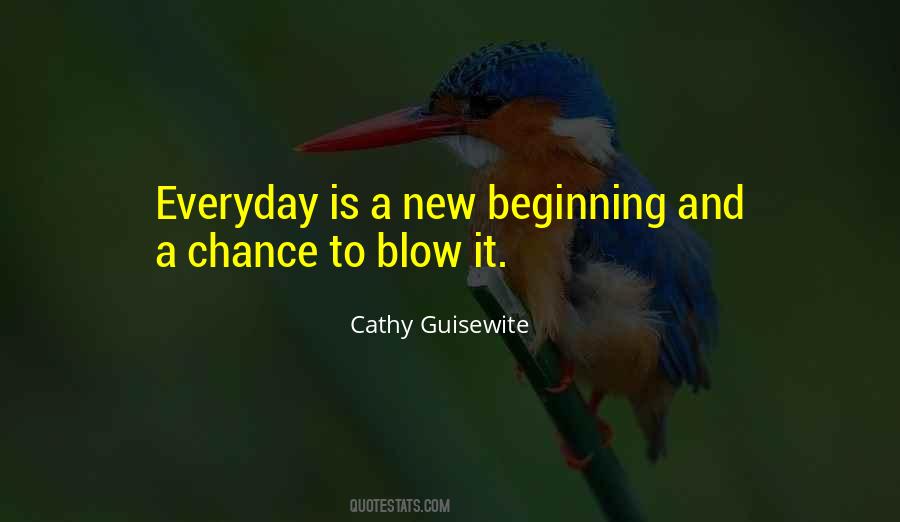 Everyday Is A New Chance Quotes #1091499