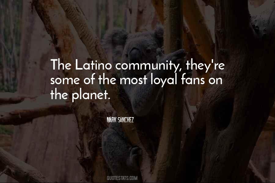 Quotes About The Latino Community #1489918