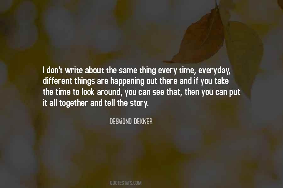 Everyday Is Not The Same Quotes #102703