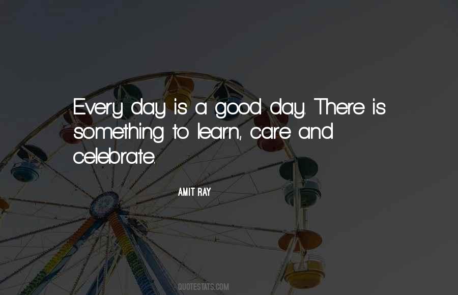 Everyday We Learn Quotes #1652450