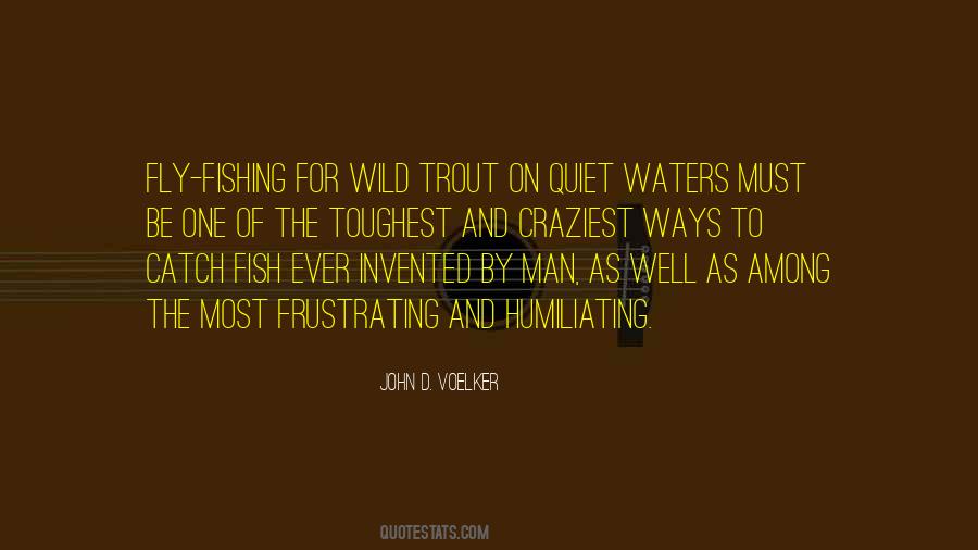 Trout Fishing Fly Fishing Quotes #1176727
