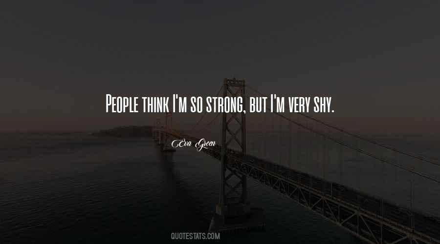I M Very Strong Quotes #1040111