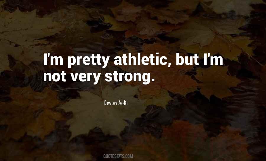 I M Very Strong Quotes #1801573