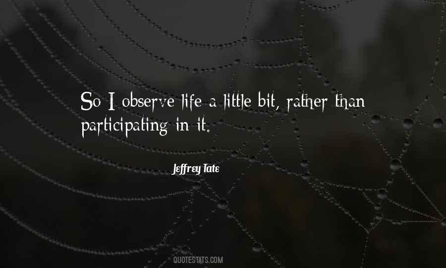 Observe Life Quotes #1050789