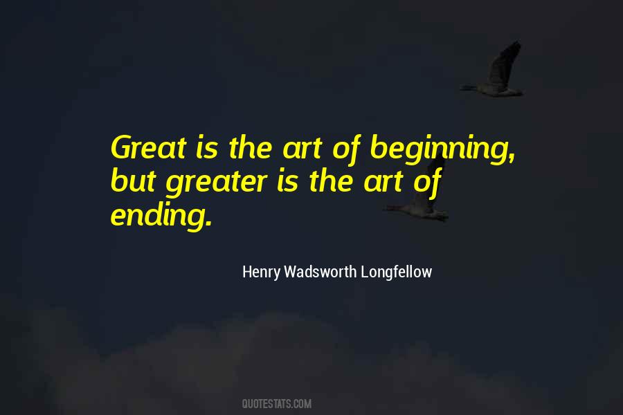 Great Is The Art Of Beginning Quotes #892997