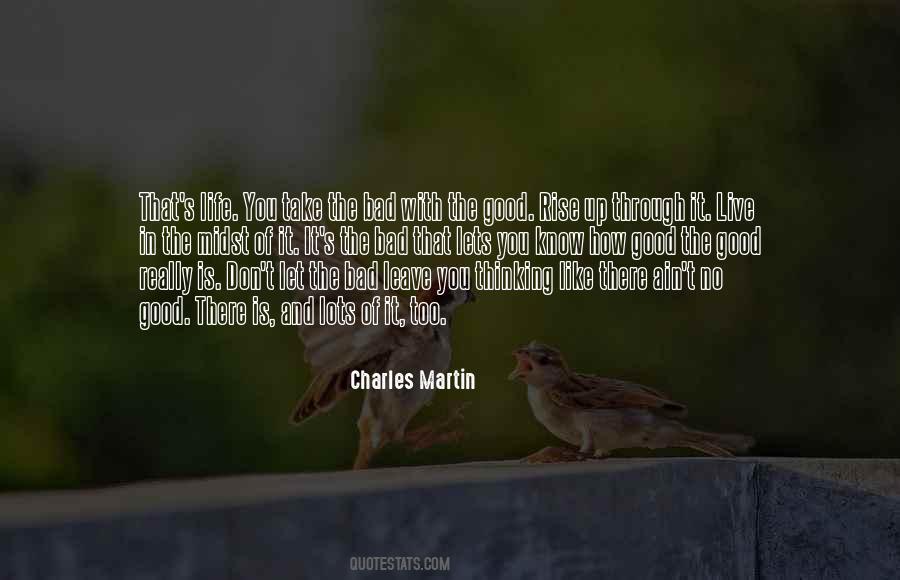 Take The Bad With The Good Quotes #1072669
