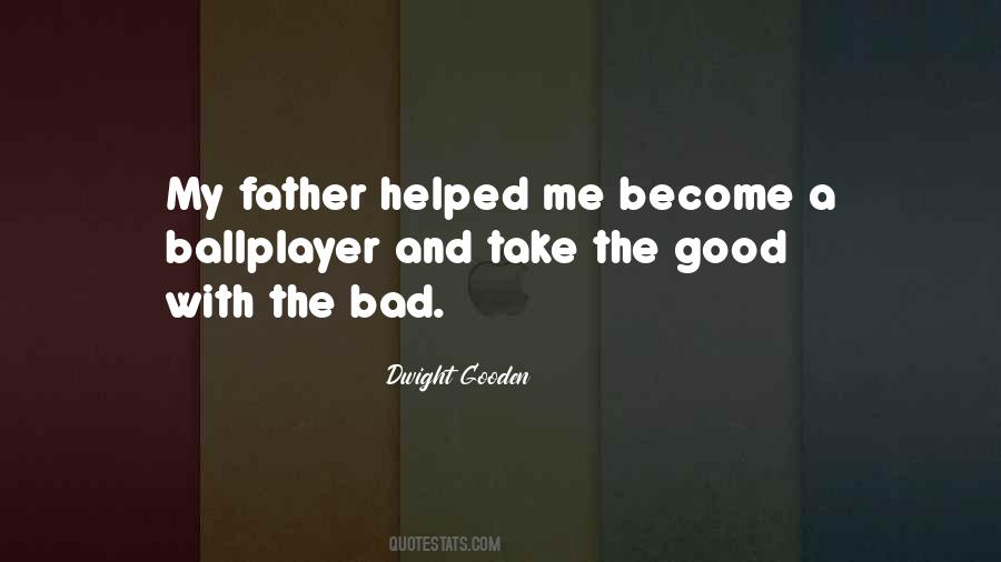 Take The Bad With The Good Quotes #1083429