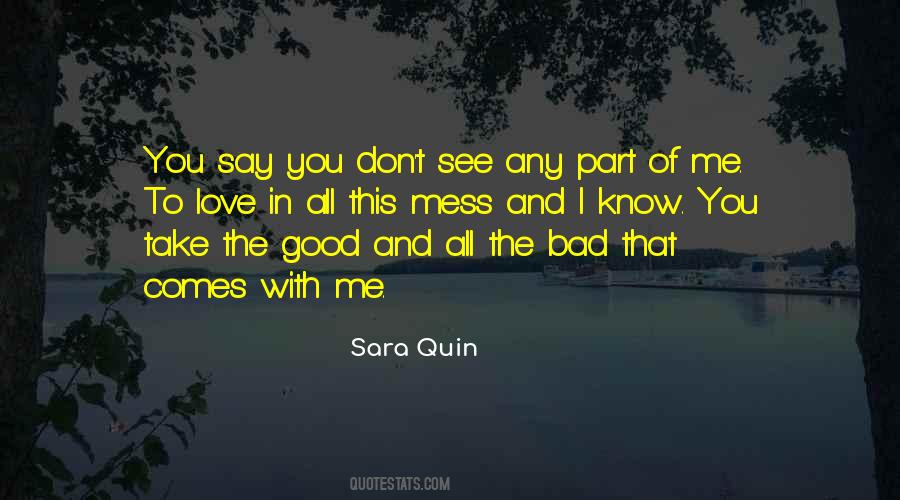 Take The Bad With The Good Quotes #1487970