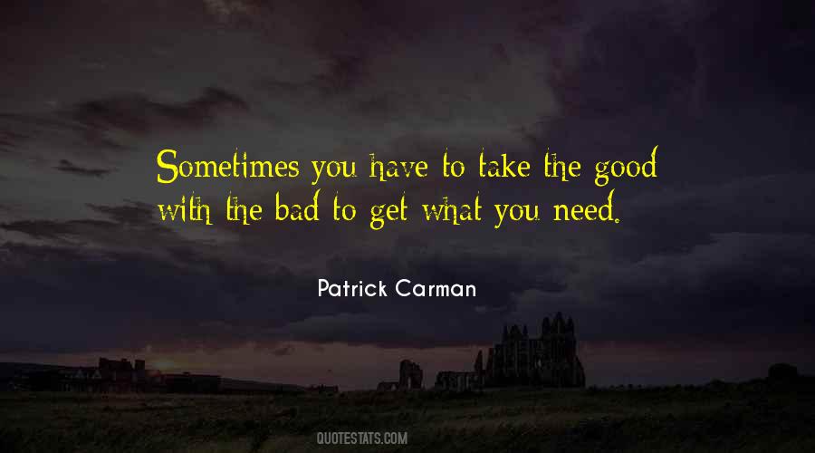 Take The Bad With The Good Quotes #306672