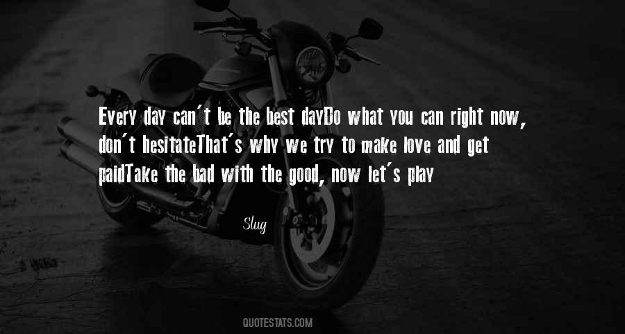Take The Bad With The Good Quotes #359487