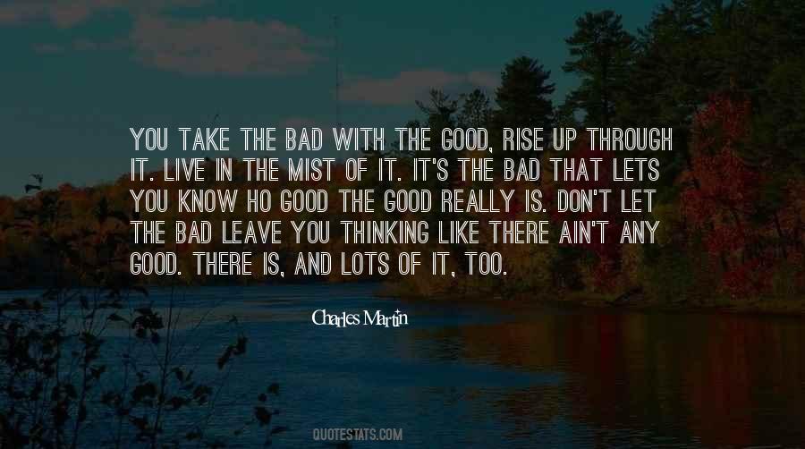 Take The Bad With The Good Quotes #96113