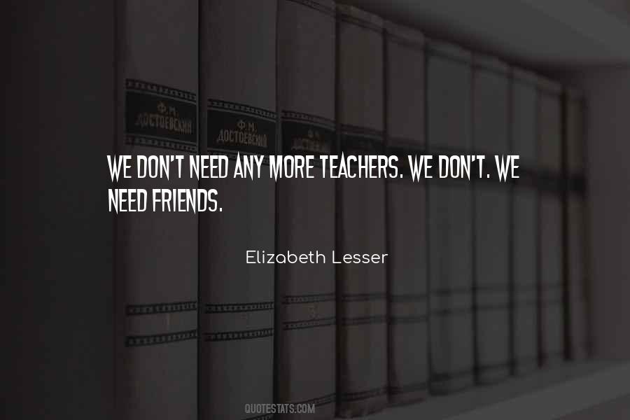Need More Friends Quotes #240763