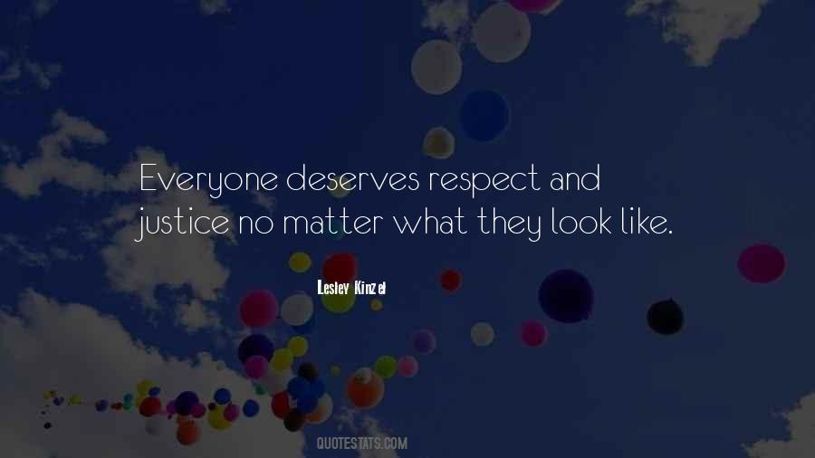 Everyone Deserves Respect Quotes #1879310