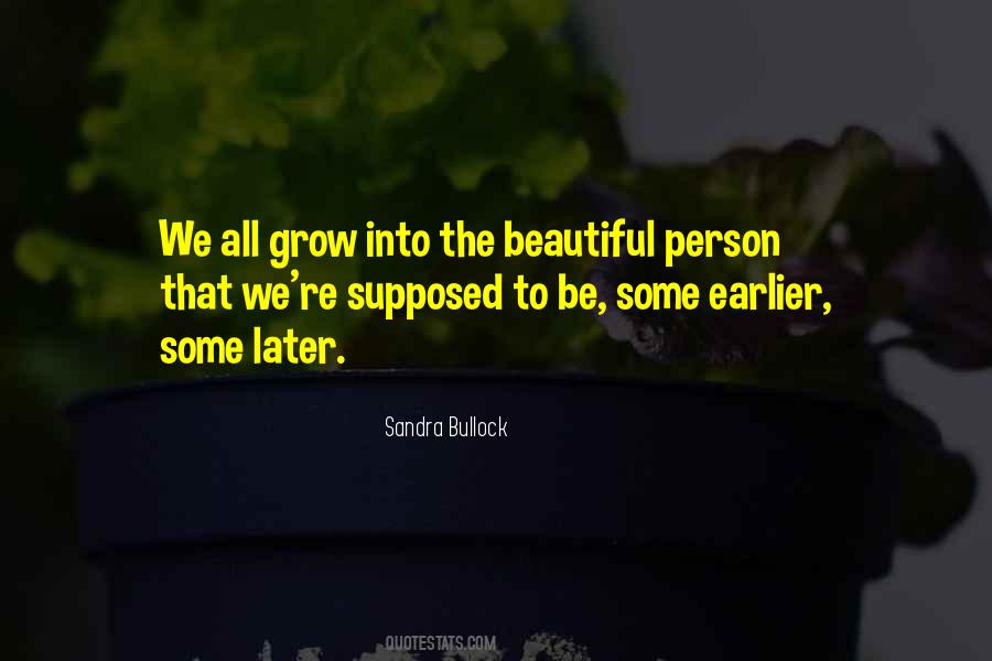 We All Grow Quotes #1787229