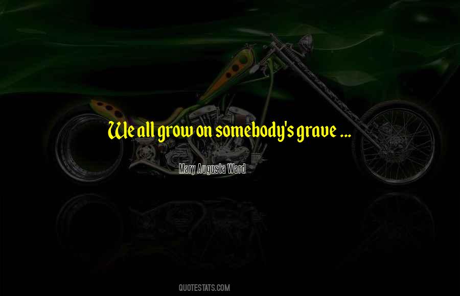 We All Grow Quotes #642539