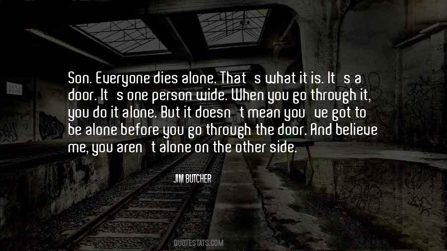 Everyone Dies Alone Quotes #1838386