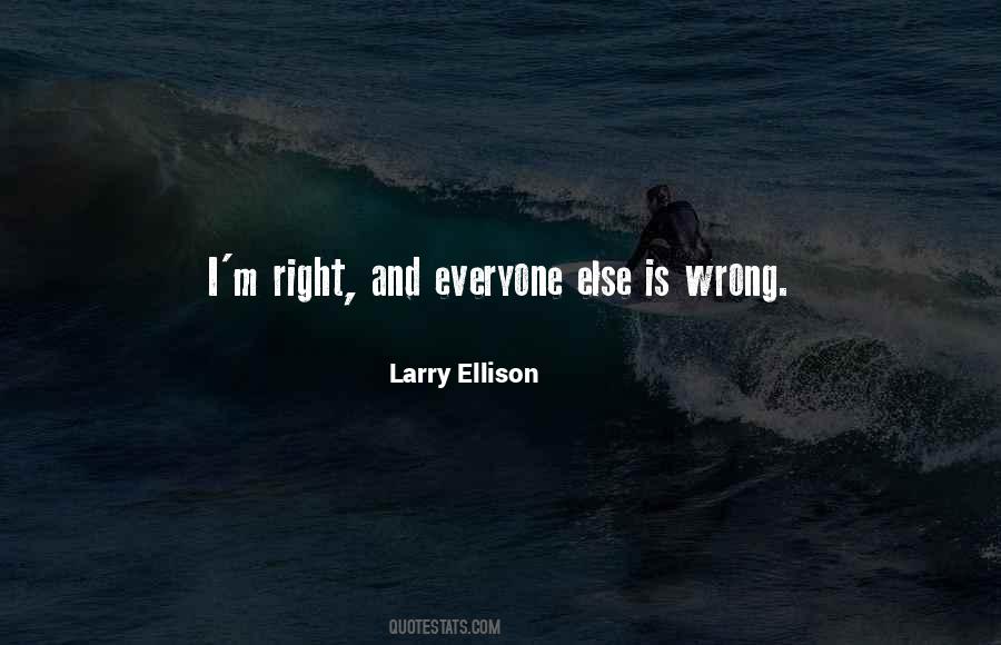 Everyone Else Is Wrong Quotes #1722671