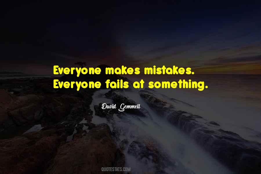 Everyone Fails Quotes #854354