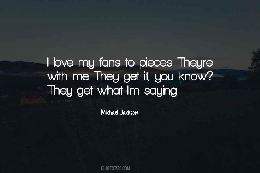 I Love My Fans Quotes #1571036