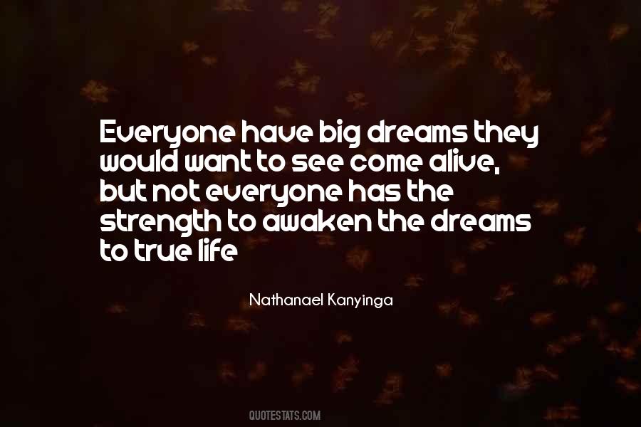 Everyone Has Dreams Quotes #1034514