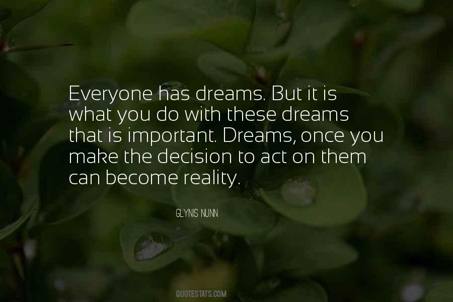 Everyone Has Dreams Quotes #1775182