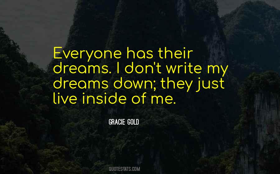Everyone Has Dreams Quotes #767547