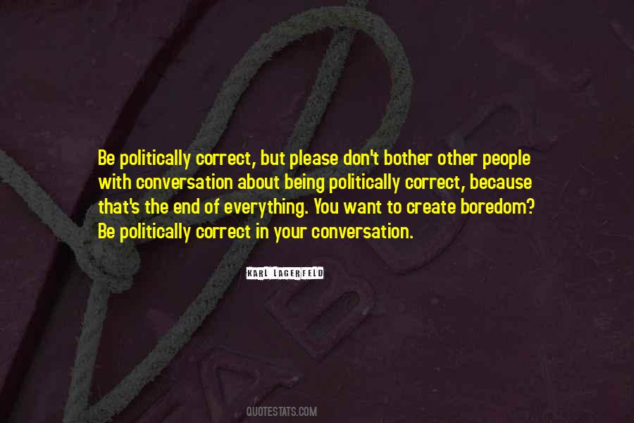 Quotes About Be Politically Correct #1158965