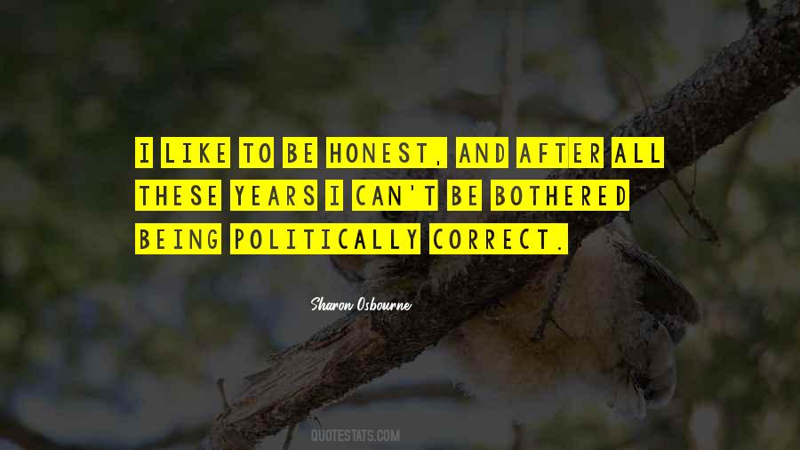 Quotes About Be Politically Correct #1284819