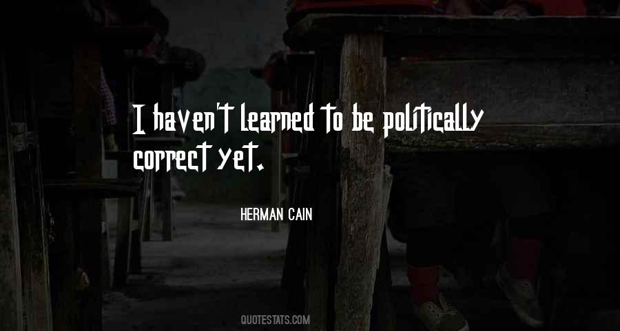 Quotes About Be Politically Correct #1301438