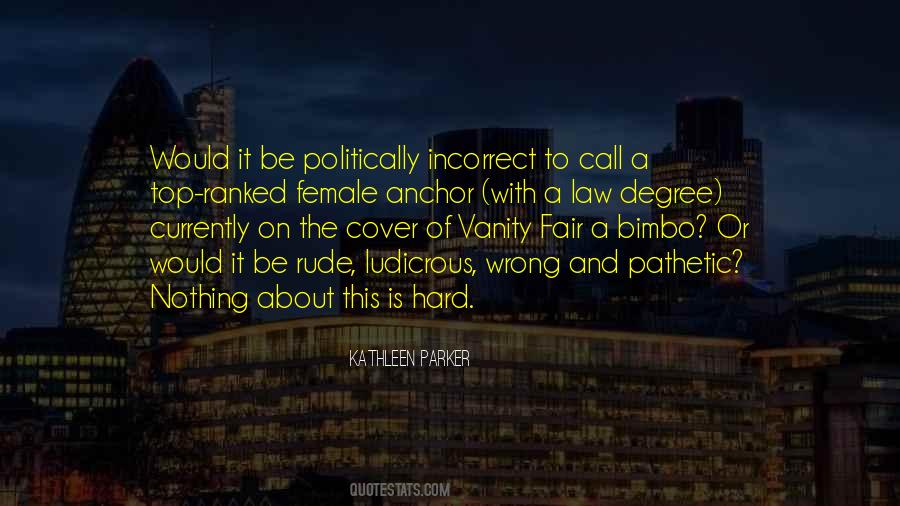 Quotes About Be Politically Correct #1573457