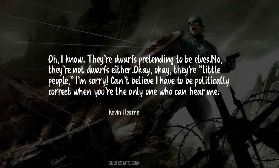 Quotes About Be Politically Correct #1832480