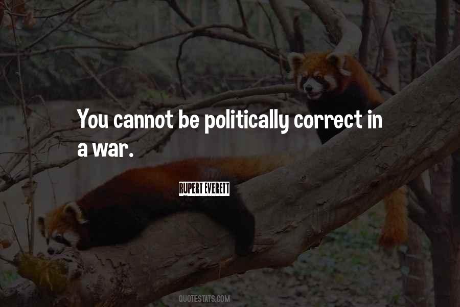 Quotes About Be Politically Correct #774440