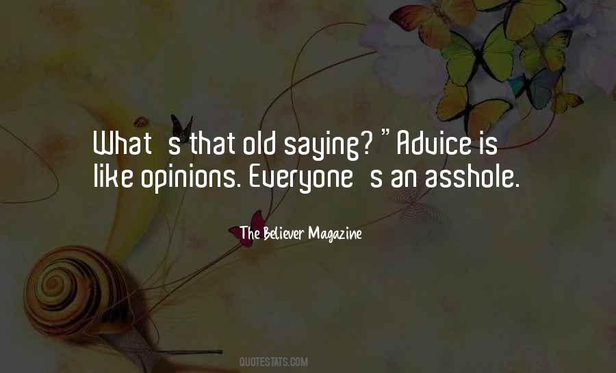Everyone Has Opinions Quotes #1535242