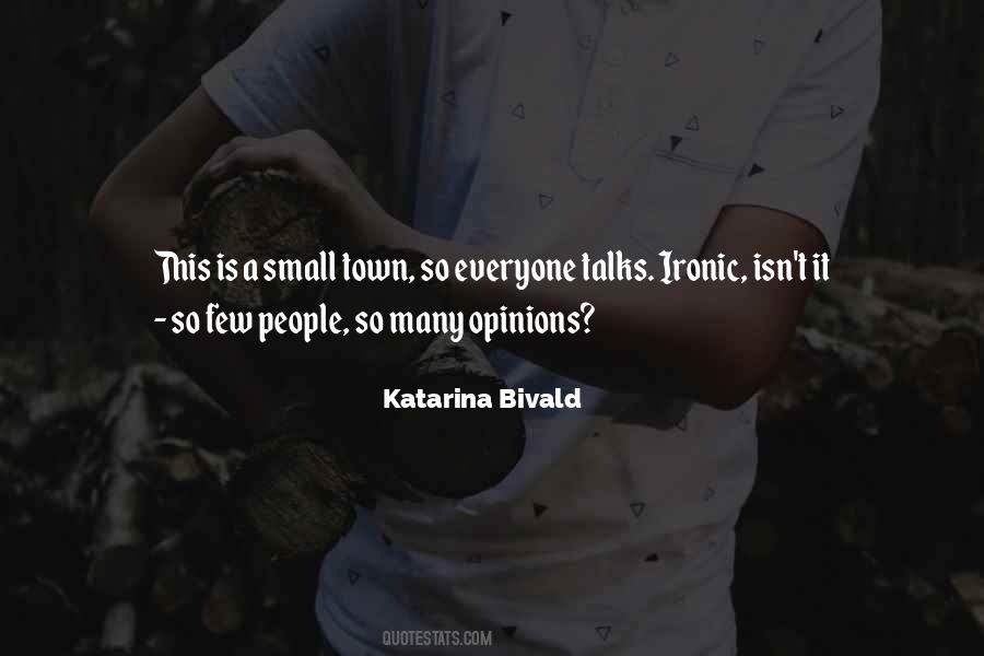 Everyone Has Opinions Quotes #246242