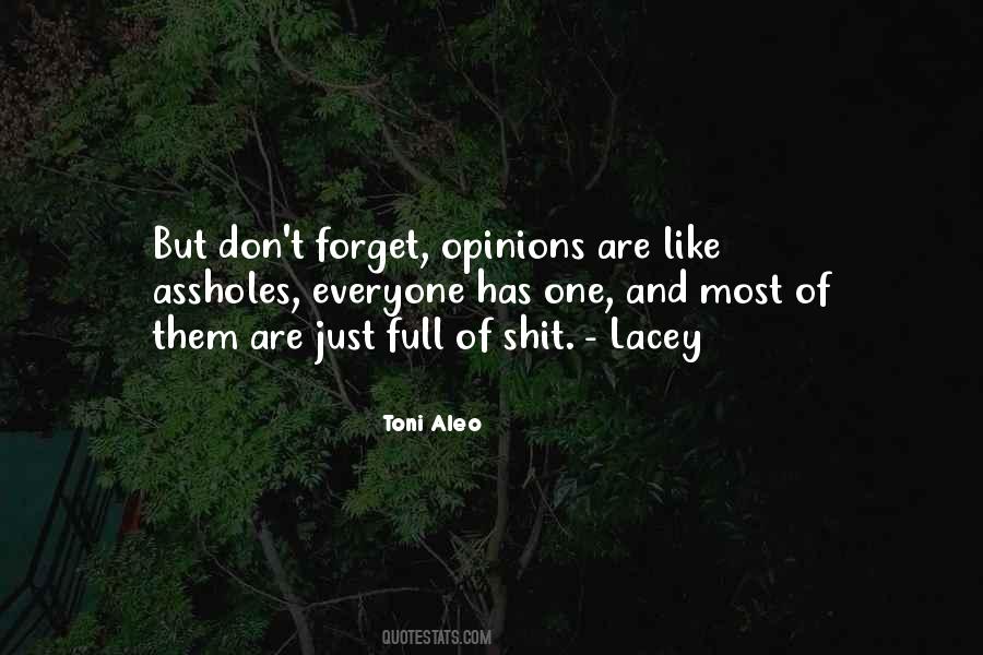 Everyone Has Opinions Quotes #711748