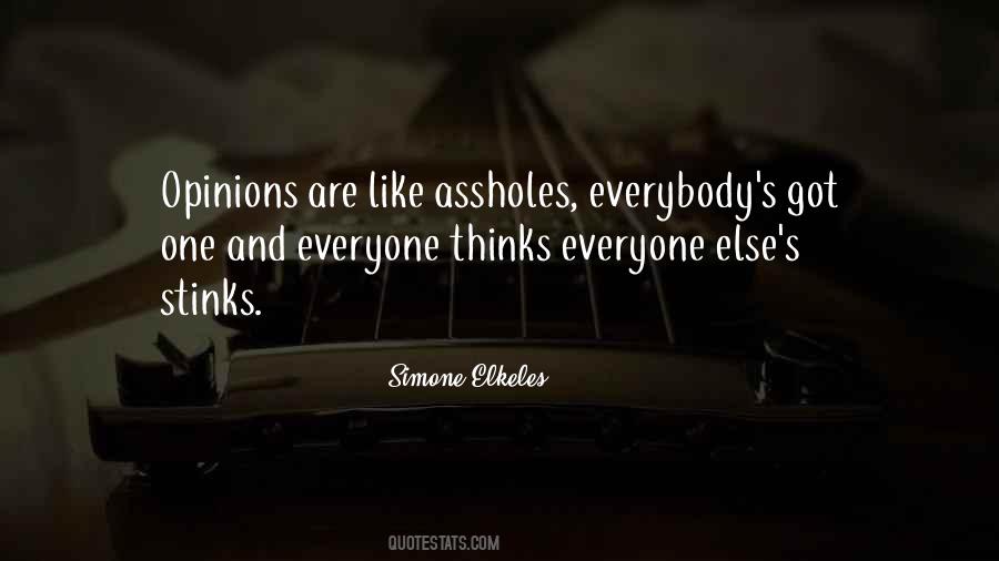 Everyone Has Opinions Quotes #771014