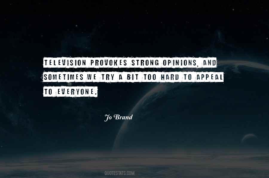 Everyone Has Opinions Quotes #772050