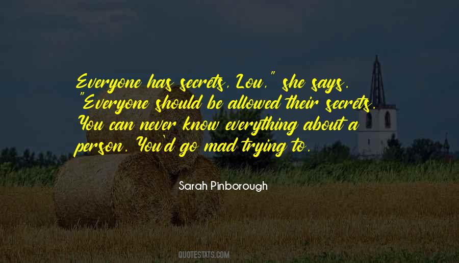 Everyone Has Secrets Quotes #723901