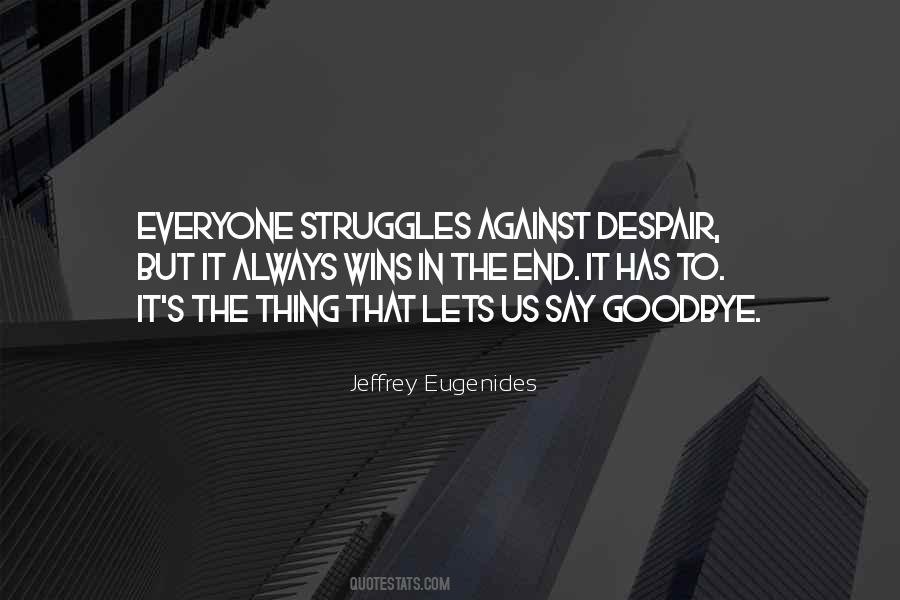Everyone Has Their Own Struggles Quotes #1250395